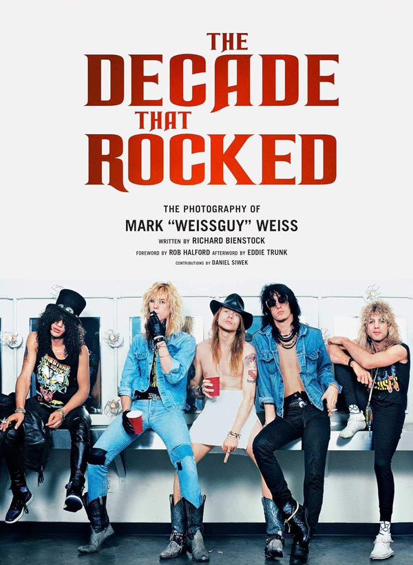 The Decade That Rocked: The Photography of Mark 'Weissguy' Weiss